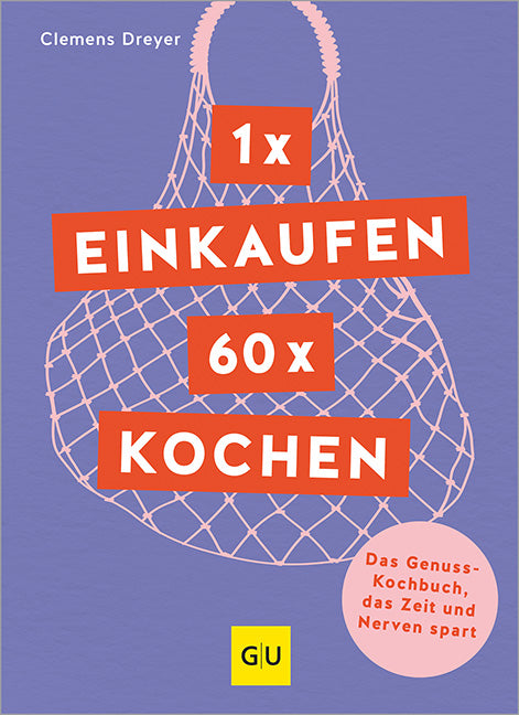 gu-k-chenratgeber-1-x-einkaufen-60-x-kochen-kochbuch image 1
