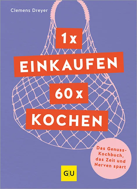 gu-k-chenratgeber-1-x-einkaufen-60-x-kochen-kochbuch image 1