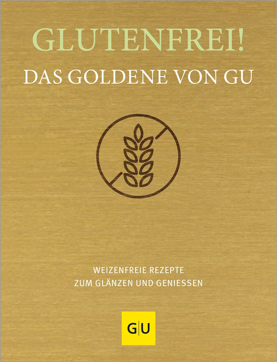 das-goldene-von-gu-glutenfrei-kochbuch-200-rezepte image 1